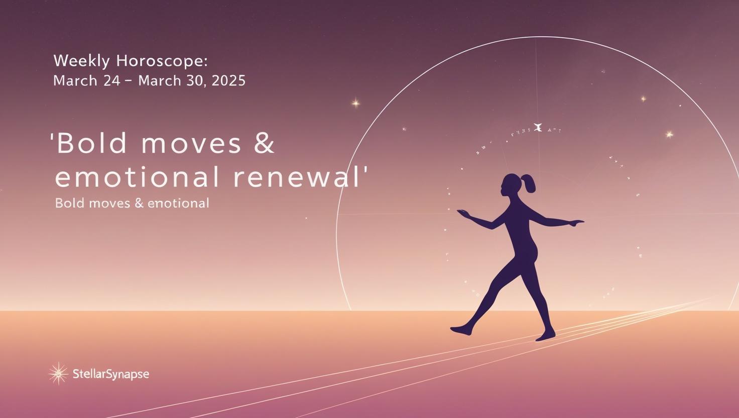 Weekly Horoscope for March 24 – March 30, 2025 – Bold Moves & Emotional Renewal for Every Zodiac Sign