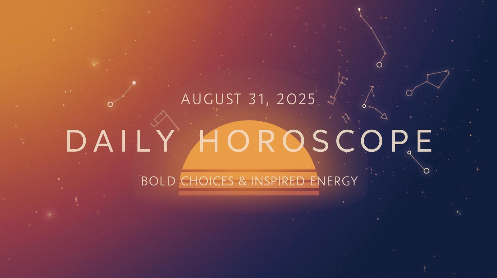 Daily Horoscope for August 31