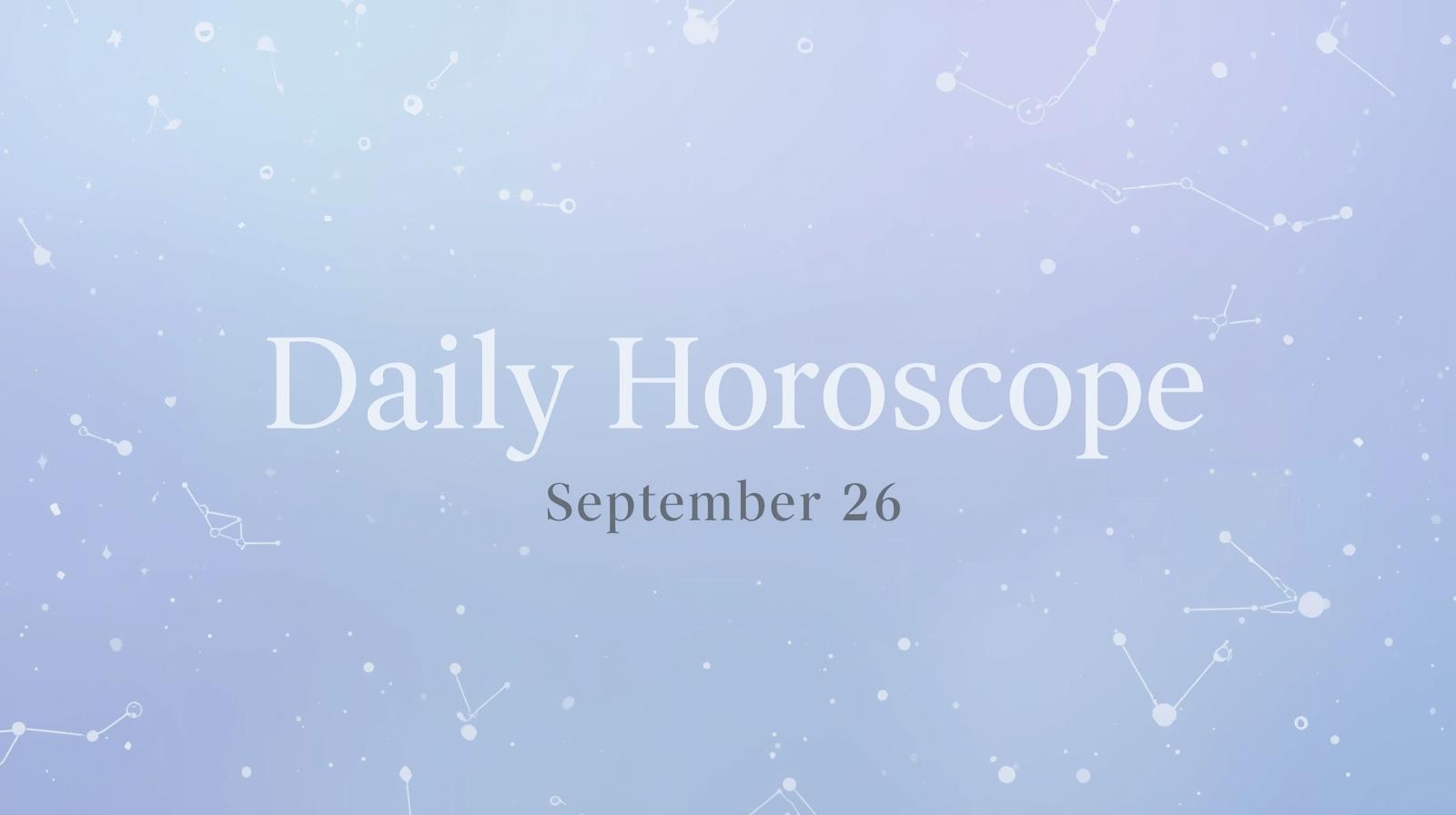 Daily Horoscope for September 26