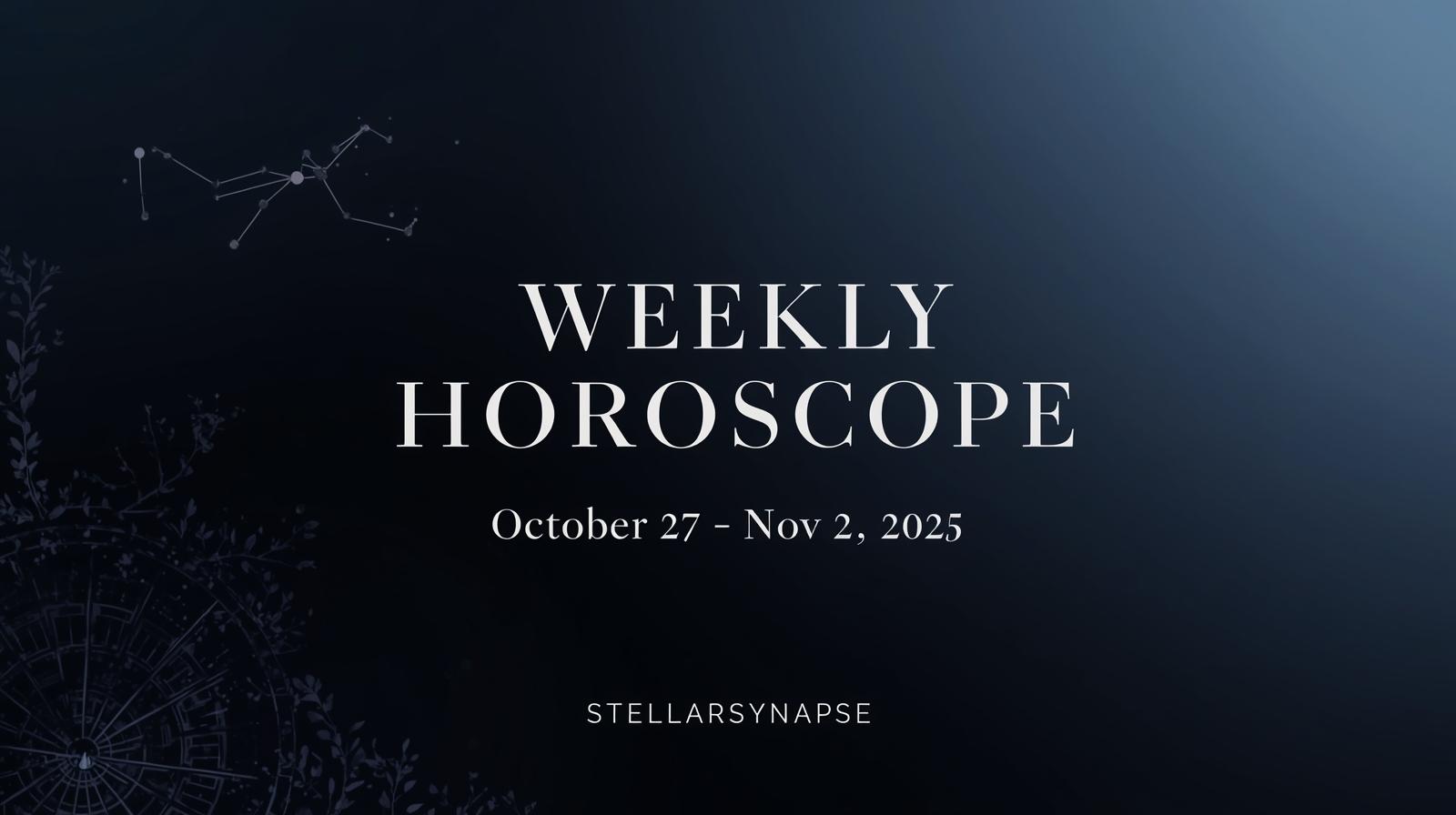 Weekly Horoscope October 27 – November 2, 2025 – Transformation, Clarity & Emotional Renewal