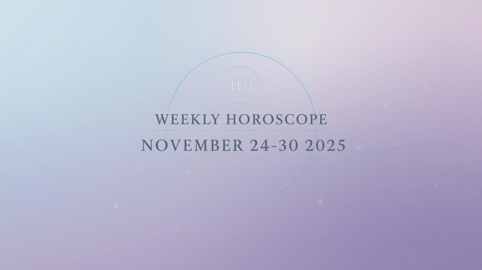 Weekly Horoscope for November 24–30, 2025 – Magnetic Shifts, Emotional Renewal & Cosmic Breakthroughs