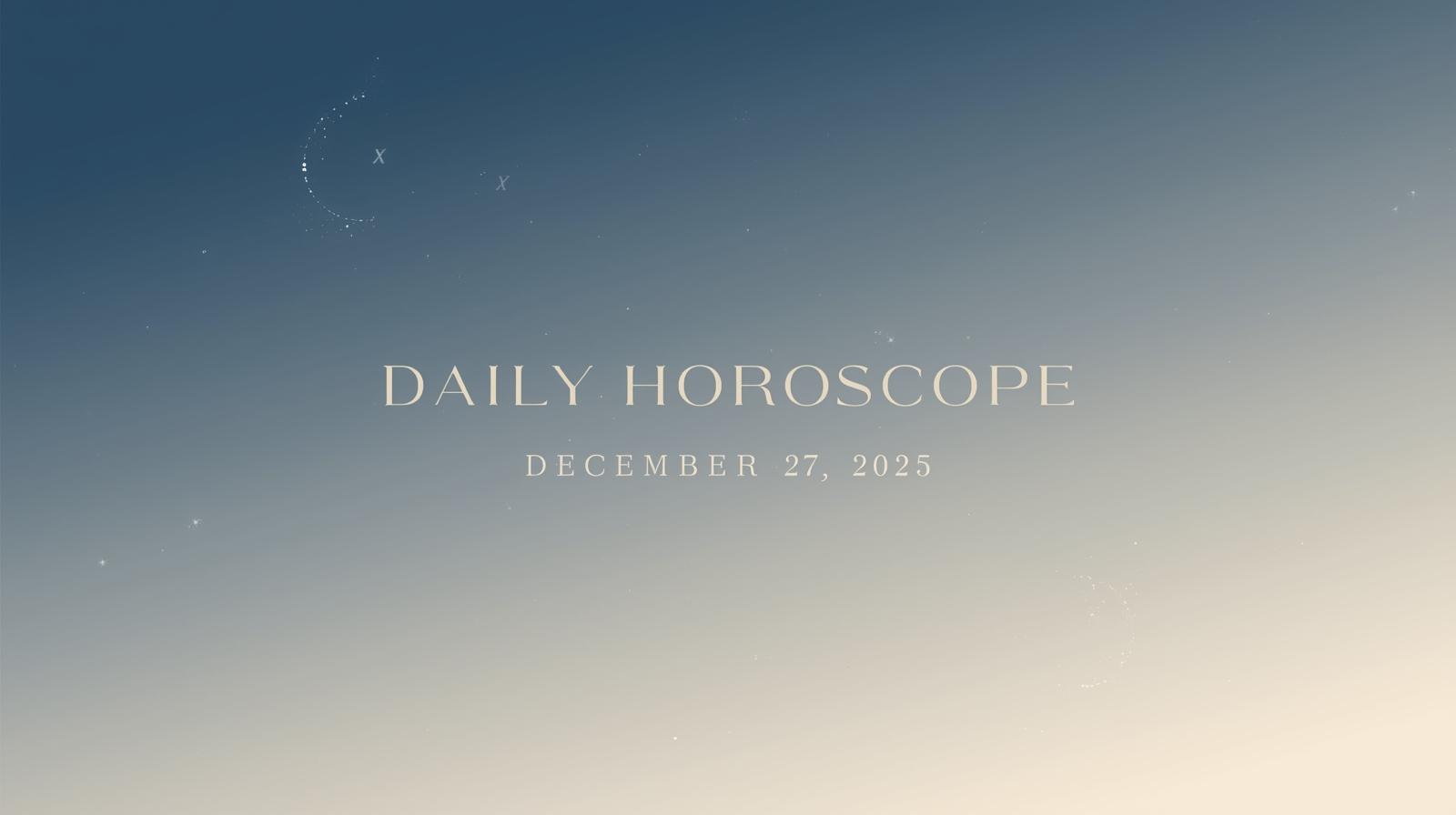 Daily Horoscope for December 27 2025