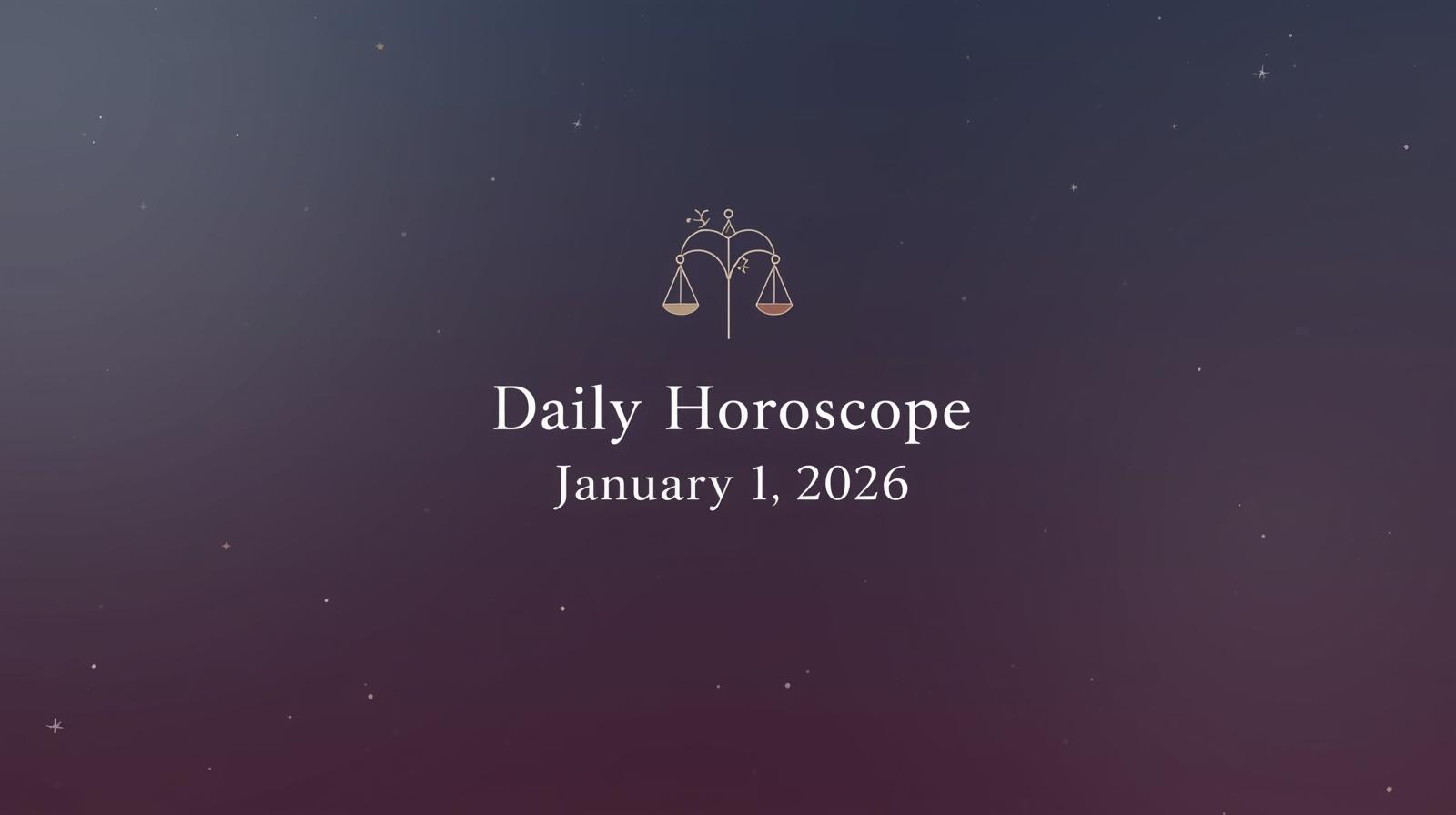 Daily Horoscope for January 1 2026