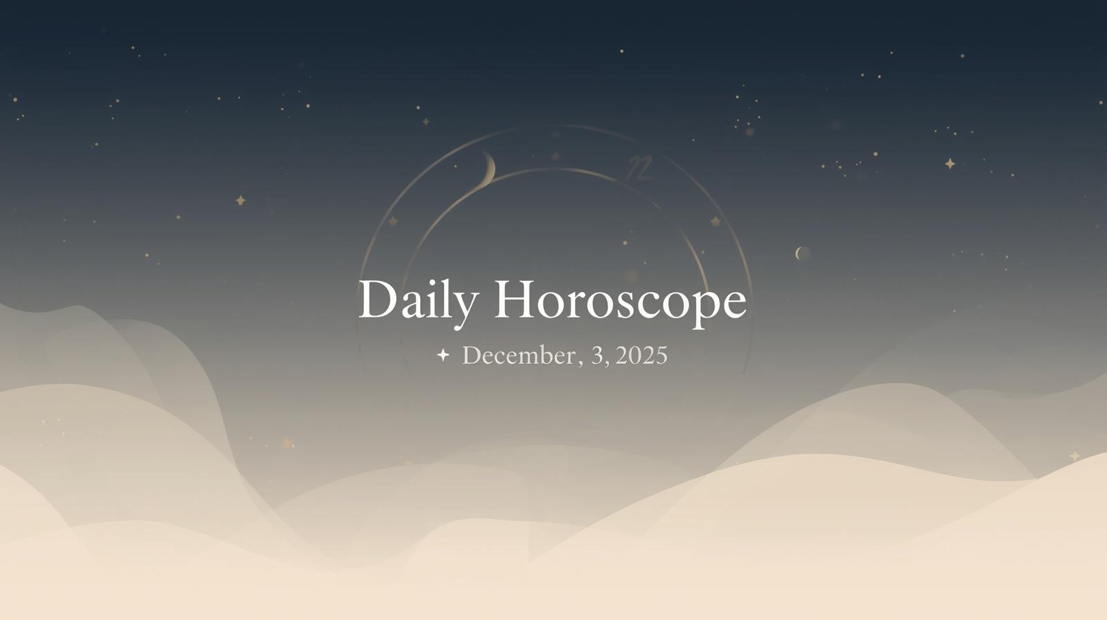 Daily Horoscope for December 3 2025
