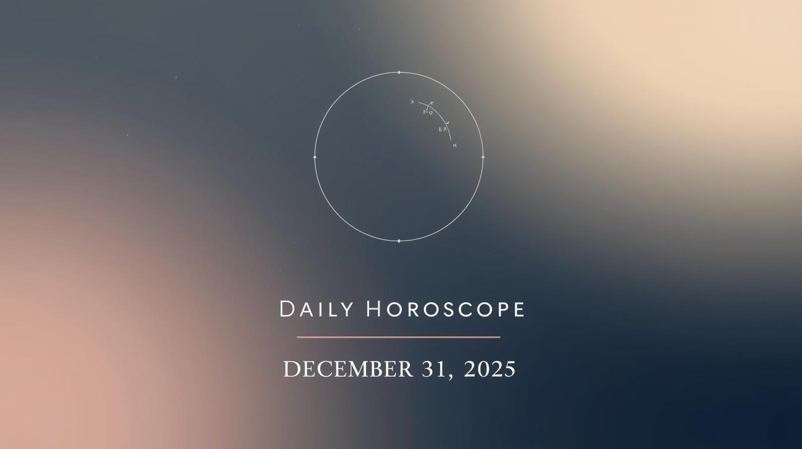 Daily Horoscope for December 31 2025