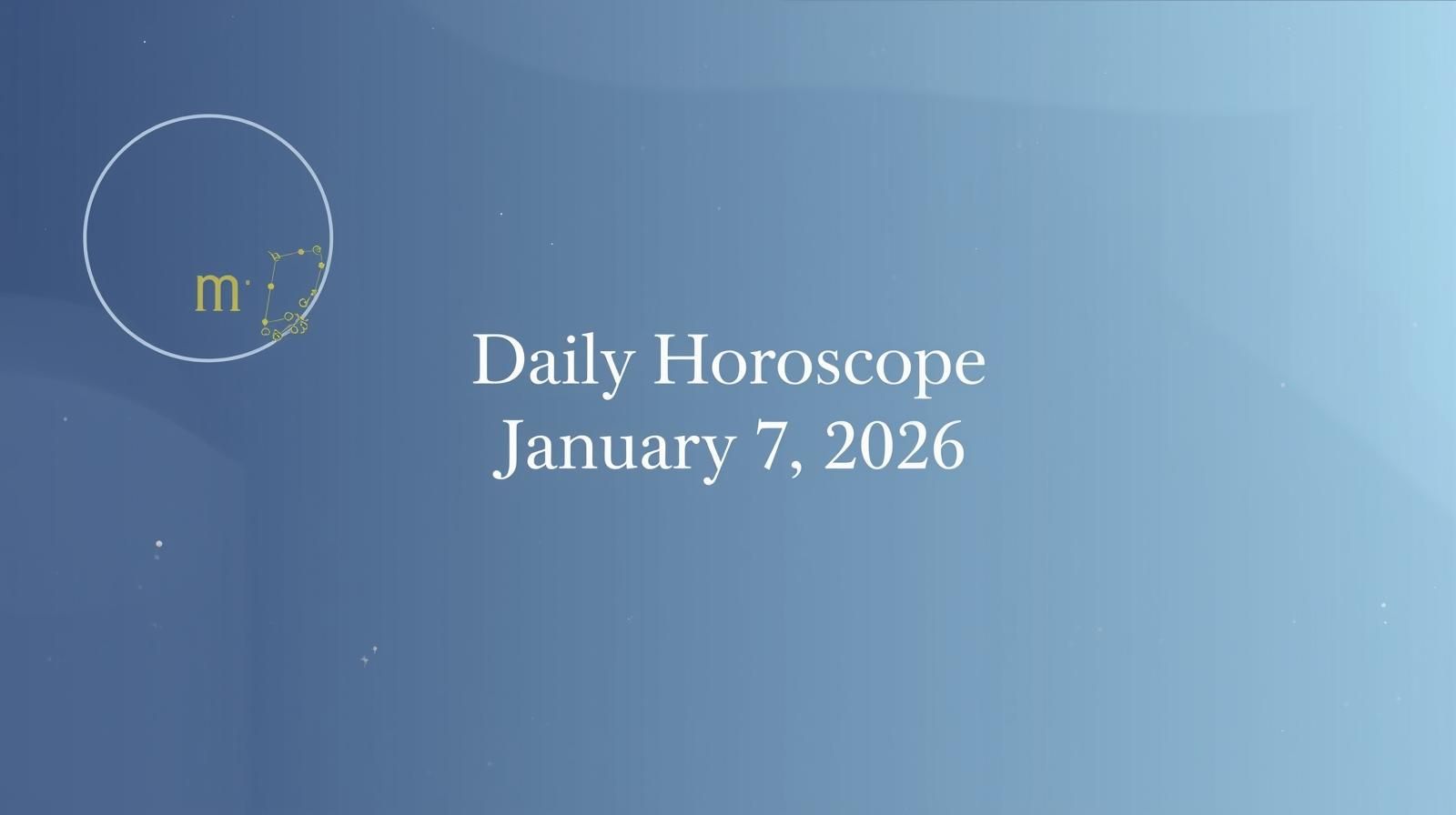 Daily Horoscope for January 7 2026