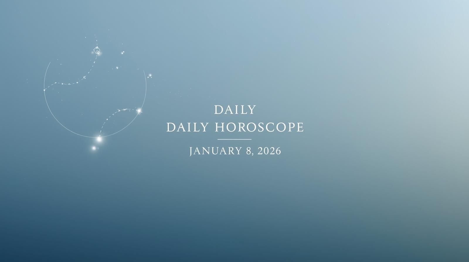 Daily horoscope for January 8 2026