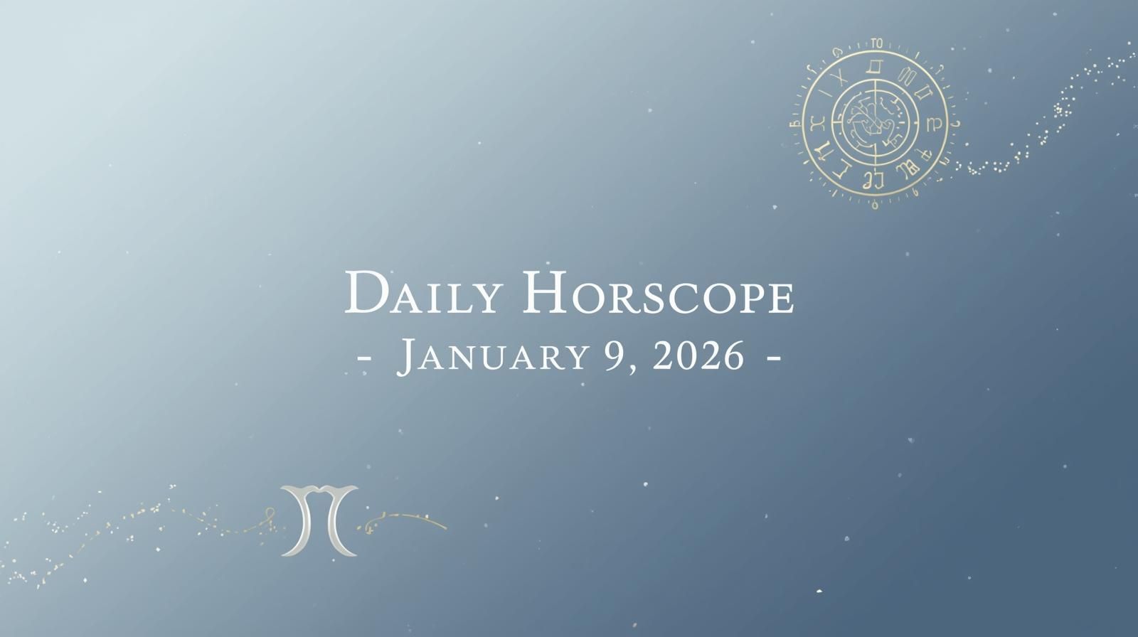Daily Horoscope for January 9 2026