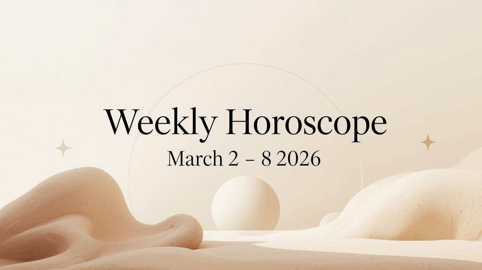Weekly Horoscope for March 2 – 8 2026 – Emotional Clarity, Inspired Action & Fresh Energy